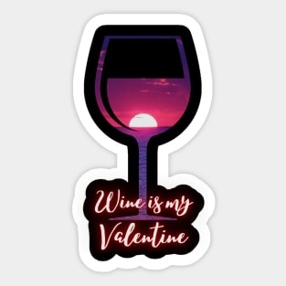 Beautiful Wine Glass Sunset Wine Is My Valentine Sticker